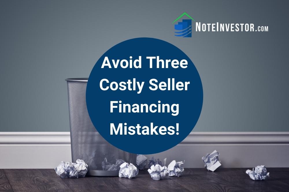 Image of Trash Can with Words: "Avoid Three Costly Seller Financing Mistakes!"