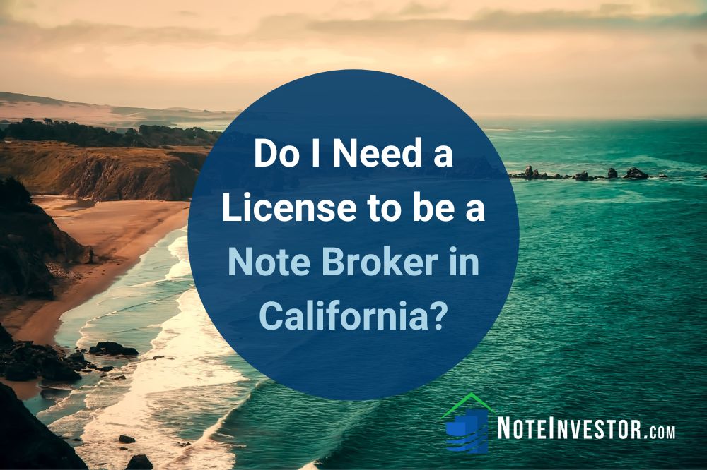 Photo of California Coast with Words "Do I Need a License to be a Note Broker in California?"