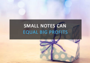 Purchasing Small Notes Can Equal Big Profits