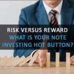 Risk versus Reward. What is Your Investing Hot Button?