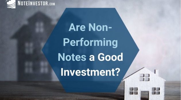 Photo of Wood Home with "Are Non-Performing Notes a Good Investment?"