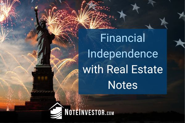 Photo of Fireworks and Statue of Liberty with "Financial Independence with Real Estate Notes"