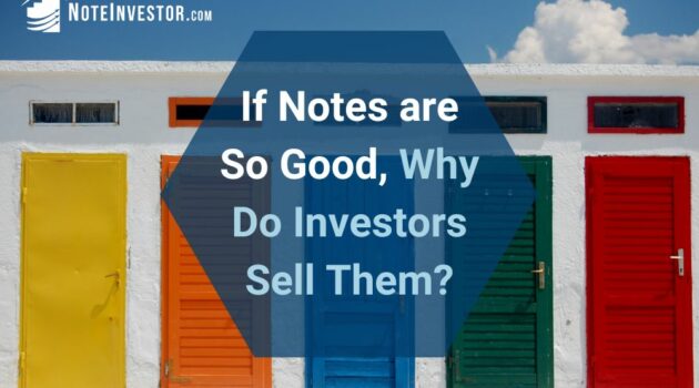 Photo of Different Doors with Words "If Notes are So Good, Why Do Investors Sell Them?"