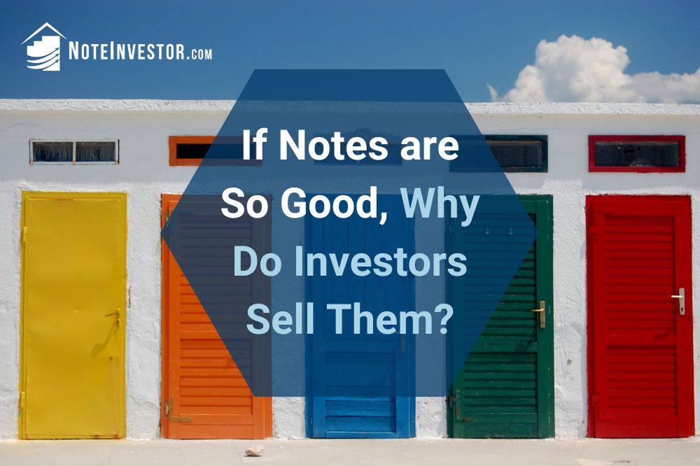 Photo of Different Doors with Words "If Notes are So Good, Why Do Investors Sell Them?"