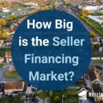 Image of homes with words "How Big is the Seller Financing Market?"